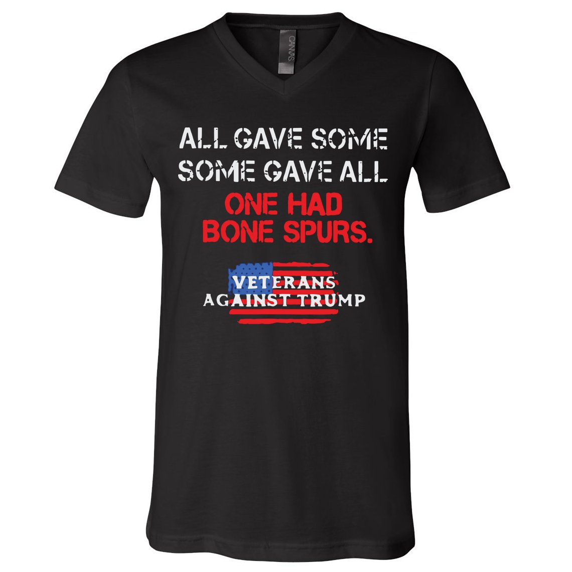 All Gave Some Gave All One Had Bone Spurs Veterans Against Trump V-Neck T-Shirt