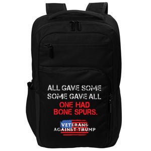 All Gave Some Gave All One Had Bone Spurs Veterans Against Trump Impact Tech Backpack