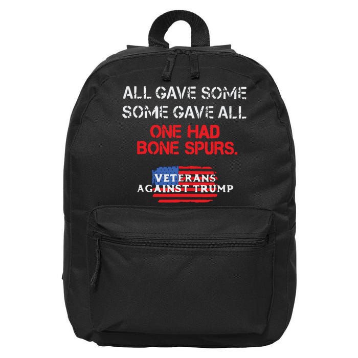 All Gave Some Gave All One Had Bone Spurs Veterans Against Trump 16 in Basic Backpack