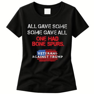 All Gave Some Gave All One Had Bone Spurs Veterans Against Trump Womens T-Shirt