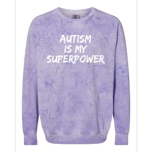 Autistic Gift Superhero Autism Is My Superpower Funny Gift Colorblast Crewneck Sweatshirt