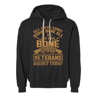 All Gave Some Some Gave All One Had Bone Spurs Veterans Against Trump Garment-Dyed Fleece Hoodie