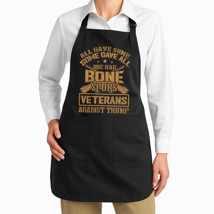 All Gave Some Some Gave All One Had Bone Spurs Veterans Against Trump Apron