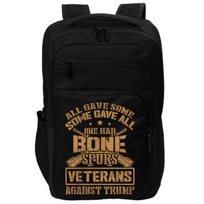 All Gave Some Some Gave All One Had Bone Spurs Veterans Against Trump Impact Tech Backpack