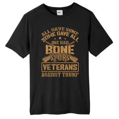 All Gave Some Some Gave All One Had Bone Spurs Veterans Against Trump Tall Fusion ChromaSoft Performance T-Shirt