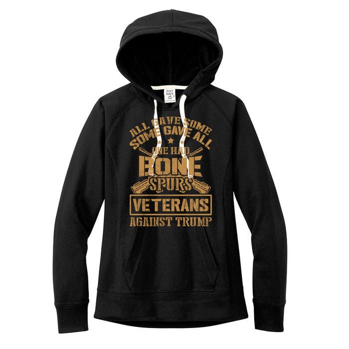 All Gave Some Some Gave All One Had Bone Spurs Veterans Against Trump Women's Fleece Hoodie