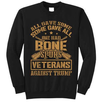 All Gave Some Some Gave All One Had Bone Spurs Veterans Against Trump Tall Sweatshirt