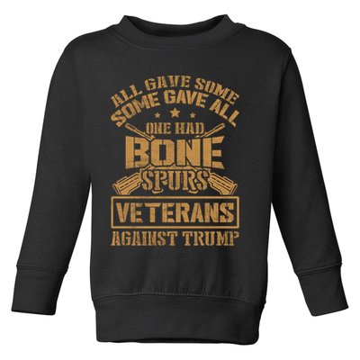 All Gave Some Some Gave All One Had Bone Spurs Veterans Against Trump Toddler Sweatshirt