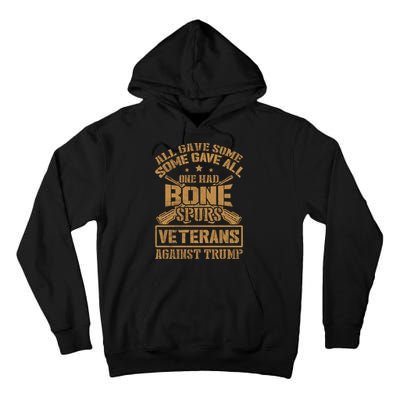 All Gave Some Some Gave All One Had Bone Spurs Veterans Against Trump Tall Hoodie