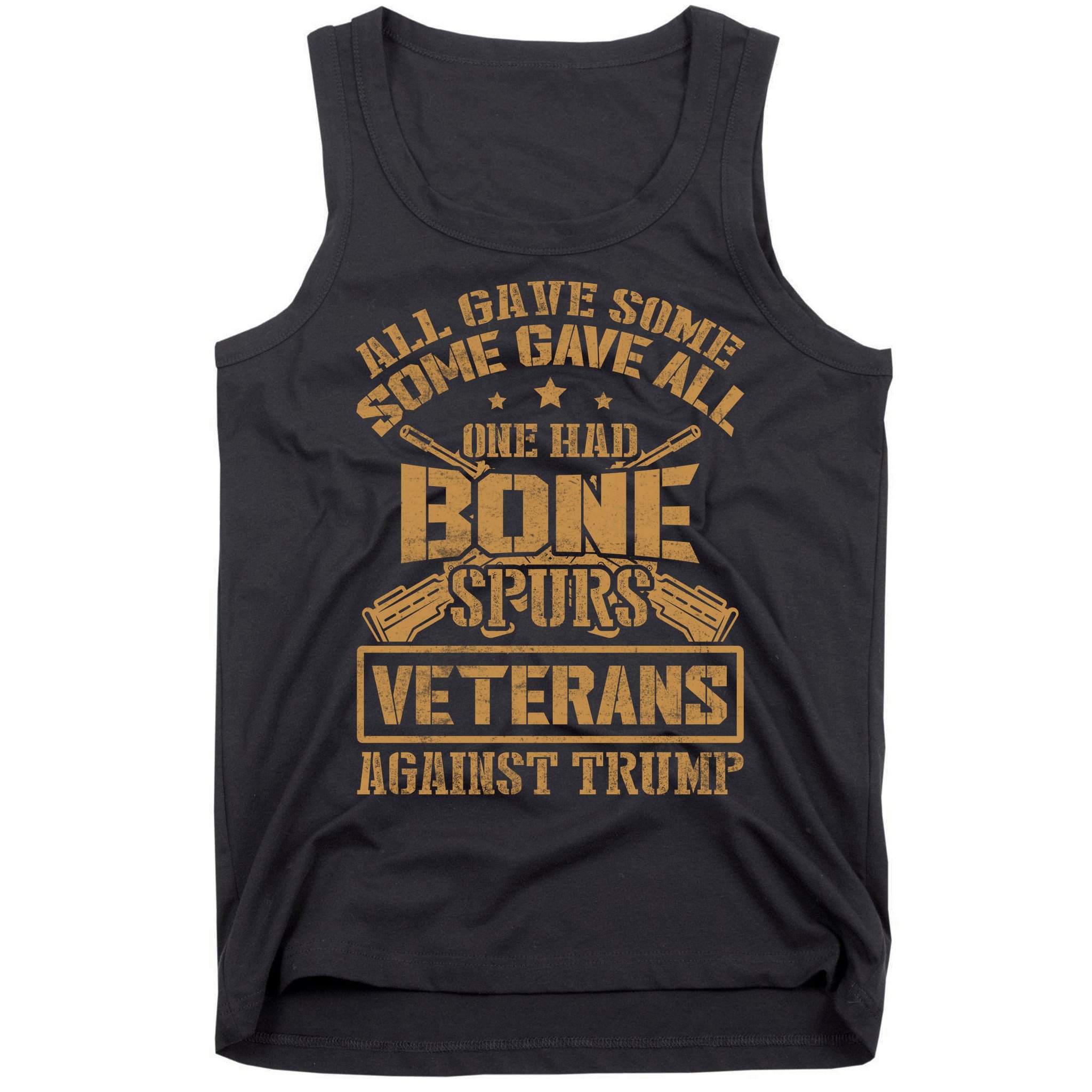 All Gave Some Some Gave All One Had Bone Spurs Veterans Against Trump Tank Top
