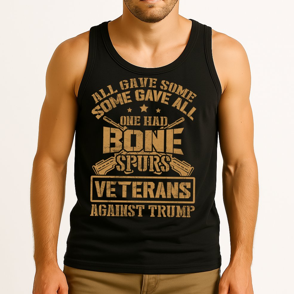 All Gave Some Some Gave All One Had Bone Spurs Veterans Against Trump Tank Top