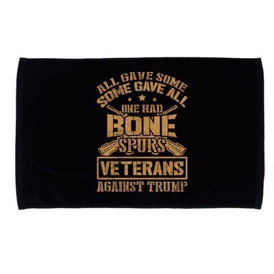 All Gave Some Some Gave All One Had Bone Spurs Veterans Against Trump Microfiber Hand Towel