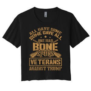 All Gave Some Some Gave All One Had Bone Spurs Veterans Against Trump Women's Crop Top Tee