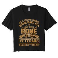 All Gave Some Some Gave All One Had Bone Spurs Veterans Against Trump Women's Crop Top Tee