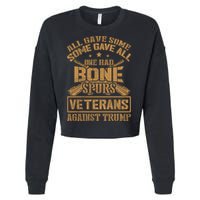 All Gave Some Some Gave All One Had Bone Spurs Veterans Against Trump Cropped Pullover Crew