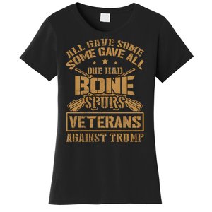 All Gave Some Some Gave All One Had Bone Spurs Veterans Against Trump Women's T-Shirt