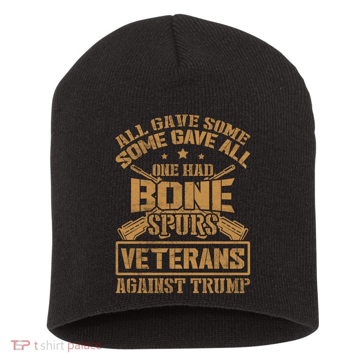 All Gave Some Some Gave All One Had Bone Spurs Veterans Against Trump Short Acrylic Beanie