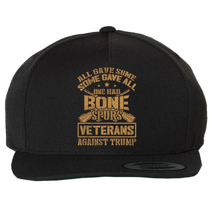 All Gave Some Some Gave All One Had Bone Spurs Veterans Against Trump Wool Snapback Cap