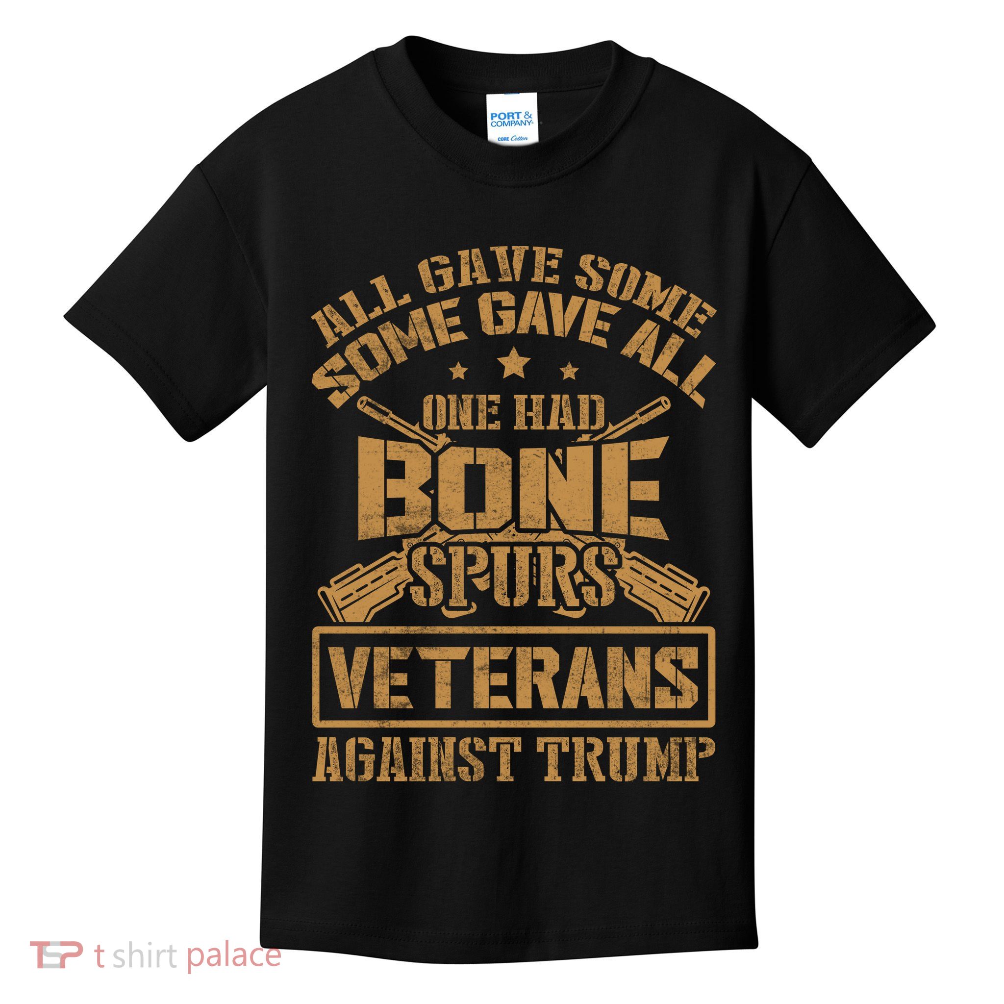 All Gave Some Some Gave All One Had Bone Spurs Veterans Against Trump Kids T-Shirt