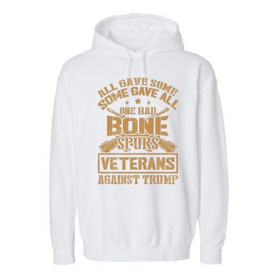 All Gave Some Some Gave All One Had Bone Spurs Veterans Against Trump Garment-Dyed Fleece Hoodie