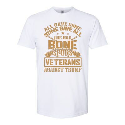 All Gave Some Some Gave All One Had Bone Spurs Veterans Against Trump Softstyle CVC T-Shirt