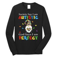 Autism Gnome Society Say I'm Autistic God Says I'm Perfect Long Sleeve Shirt