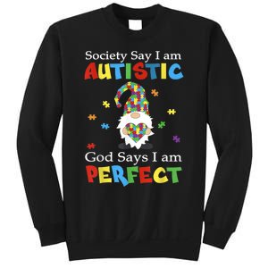 Autism Gnome Society Say I'm Autistic God Says I'm Perfect Sweatshirt