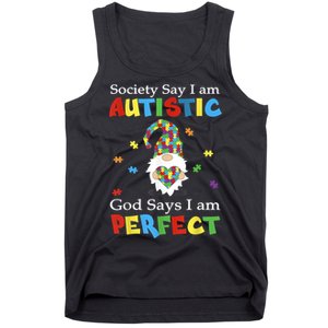 Autism Gnome Society Say I'm Autistic God Says I'm Perfect Tank Top