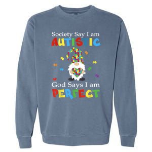 Autism Gnome Society Say I'm Autistic God Says I'm Perfect Garment-Dyed Sweatshirt