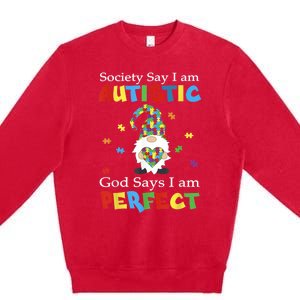 Autism Gnome Society Say I'm Autistic God Says I'm Perfect Premium Crewneck Sweatshirt