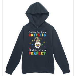 Autism Gnome Society Say I'm Autistic God Says I'm Perfect Urban Pullover Hoodie