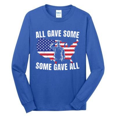 All Gave Some Some Gave All Funny Gift Tall Long Sleeve T-Shirt