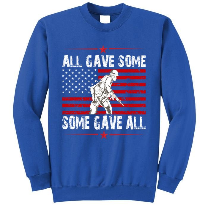 All Gave Some Gift Some Gave All Memorial Day Veterans Day Gift Tall Sweatshirt