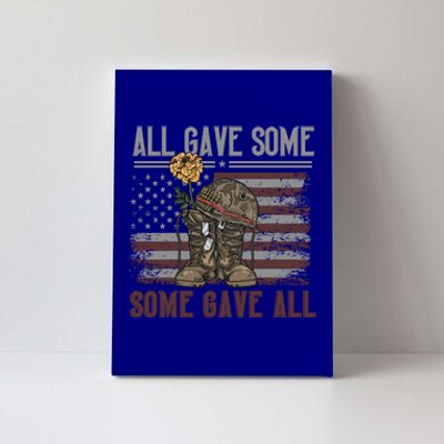 All Gave Some Some Gave Patriotic Patriiot Meaningful Gift Canvas