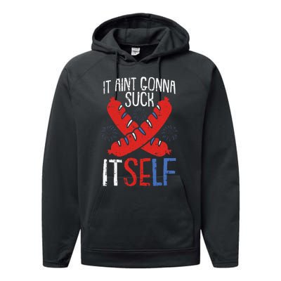 Aint Gonna Suck Itself 4th Of July Funny Sausage Patriotic Performance Fleece Hoodie