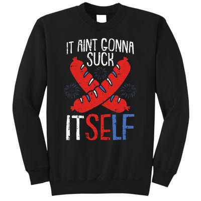 Aint Gonna Suck Itself 4th Of July Funny Sausage Patriotic Sweatshirt