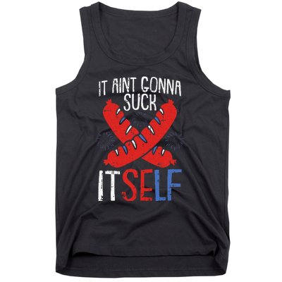 Aint Gonna Suck Itself 4th Of July Funny Sausage Patriotic Tank Top