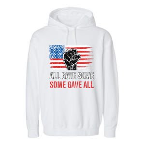 All Gave Some Some Gave All American Soldier Patriot Veteran Funny Gift Garment-Dyed Fleece Hoodie