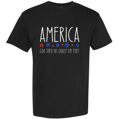 America God Shed His Grace On Thee 4th Of July Men Women Garment-Dyed Heavyweight T-Shirt