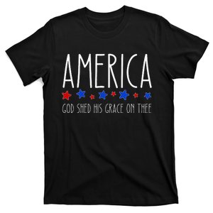 America God Shed His Grace On Thee 4th Of July Men Women T-Shirt