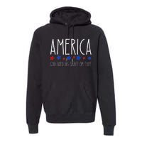 America God Shed His Grace On Thee 4th Of July Men Women Premium Hoodie