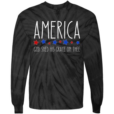 America God Shed His Grace On Thee 4th Of July Men Women Tie-Dye Long Sleeve Shirt