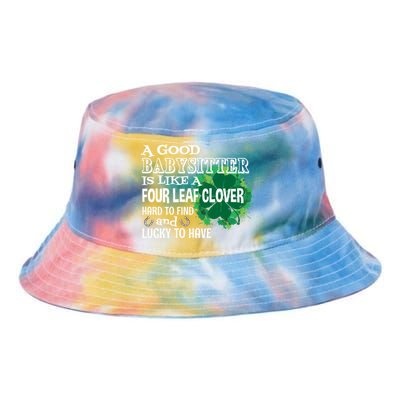 A Good Sitter Is Like A Four Leaf Clover St Patricks Day Gift Tie Dye Newport Bucket Hat