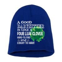 A Good Sitter Is Like A Four Leaf Clover St Patricks Day Gift Short Acrylic Beanie