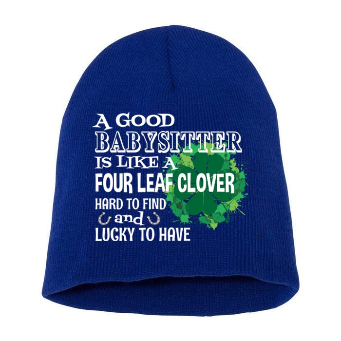 A Good Sitter Is Like A Four Leaf Clover St Patricks Day Gift Short Acrylic Beanie