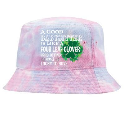 A Good Sitter Is Like A Four Leaf Clover St Patricks Day Gift Tie-Dyed Bucket Hat