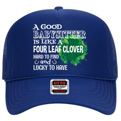 A Good Sitter Is Like A Four Leaf Clover St Patricks Day Gift High Crown Mesh Back Trucker Hat