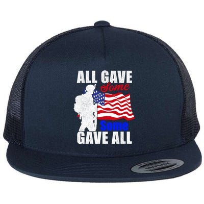 All Gave Some Some Gave All Veteran Memorial Day Gift Flat Bill Trucker Hat