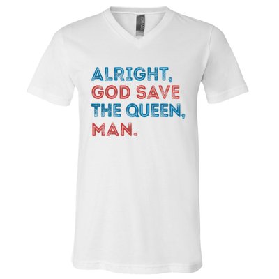 Alright God Save The Queen Man Biden Connecticut Speech V-Neck T-Shirt