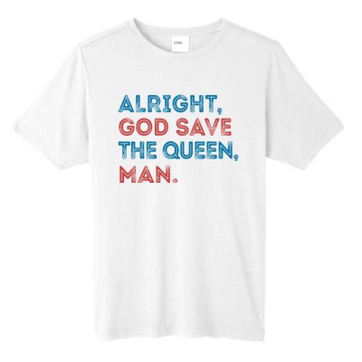 Alright God Save The Queen Man Biden Connecticut Speech Tall Fusion ChromaSoft Performance T-Shirt